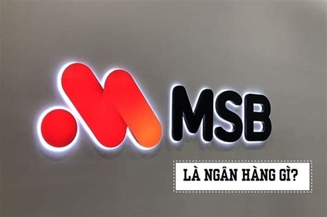 ngân hàng msb là gì